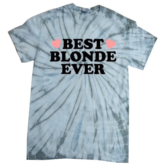 Best Blonde Ever Tie-Dye T-Shirt