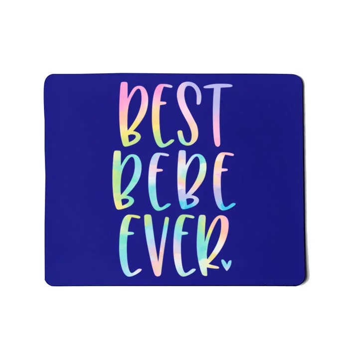 Best Bebe Ever Funny Gift Mother's Day Tie Dye Gift Mousepad