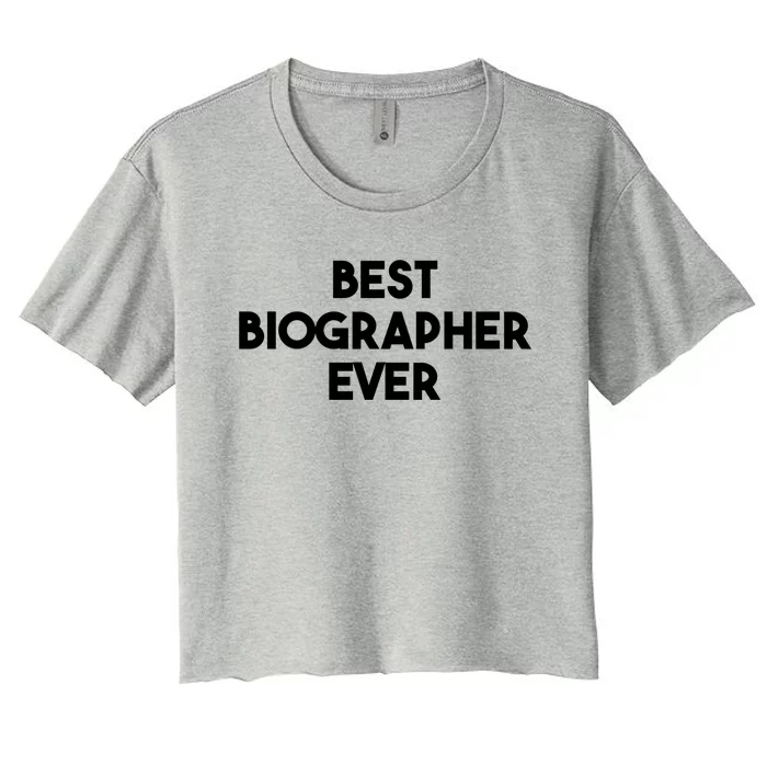 Best Biographer Ever Gift Women's Crop Top Tee