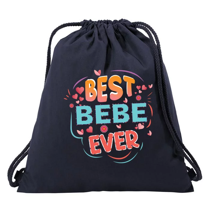 Best Bebe Ever Grandma Mother's Day Christmas Bebe Funny Gift Drawstring Bag