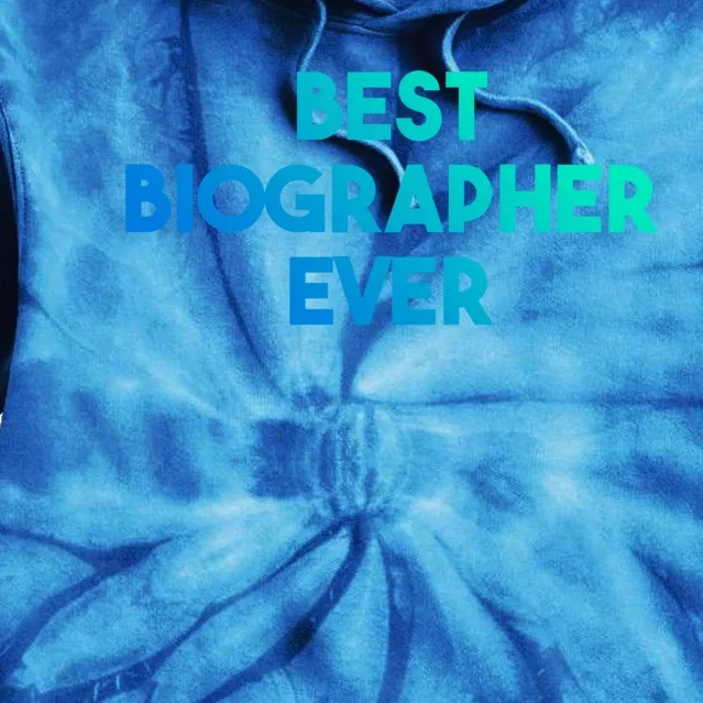 Best Biographer Ever Gift Tie Dye Hoodie