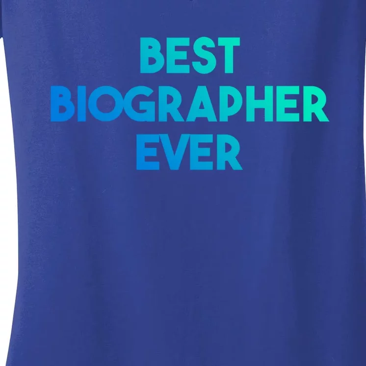 Best Biographer Ever Gift Women's V-Neck T-Shirt