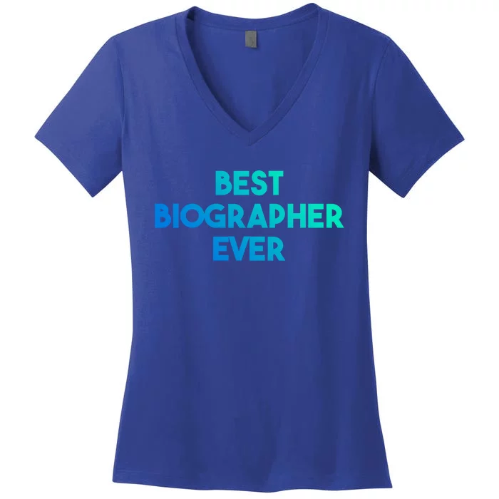 Best Biographer Ever Gift Women's V-Neck T-Shirt