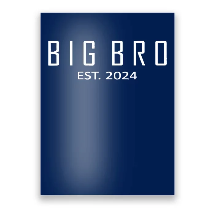 Big Bro Est 2024 Funny First Time Brother Promoted Poster