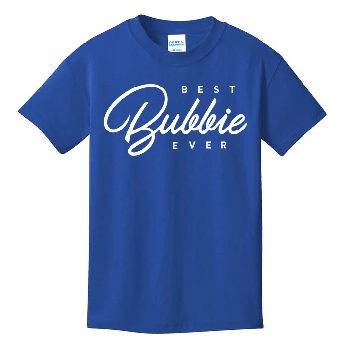 Best Bubbie Ever Gift Funny Gift Kids T-Shirt