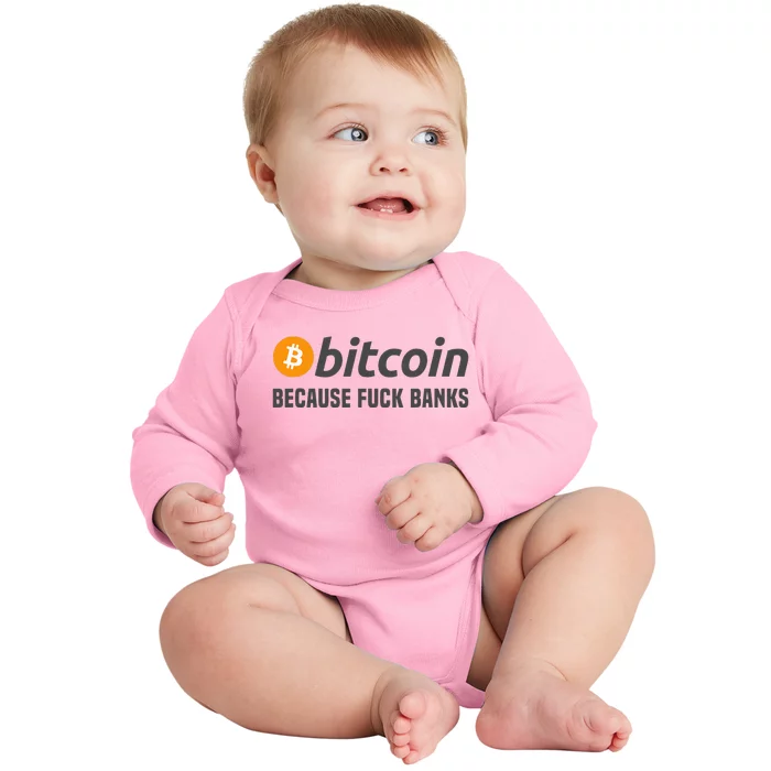 Bitcoin Because Fuck Banks Baby Long Sleeve Bodysuit