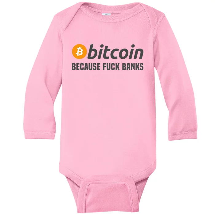 Bitcoin Because Fuck Banks Baby Long Sleeve Bodysuit