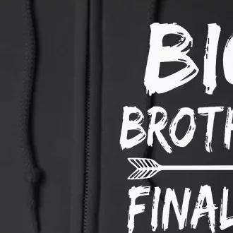 Big Brother Finally Novelty For Older Brothers Full Zip Hoodie