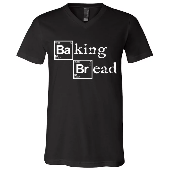 Baking Bread Funny Food Bread Baker Bread Maker Bread V-Neck T-Shirt