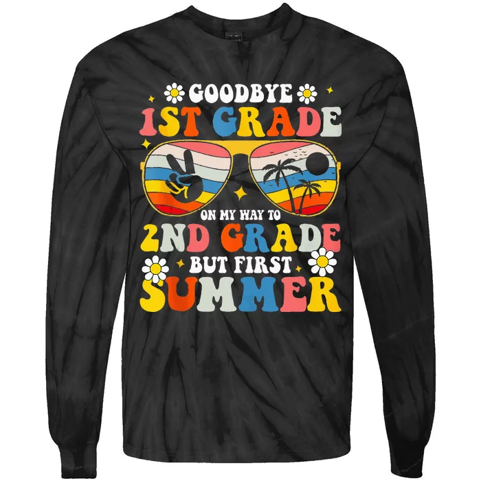 Bye Bye First 1st Grade Hello Summer Last Day Of School Tie-Dye Long Sleeve Shirt