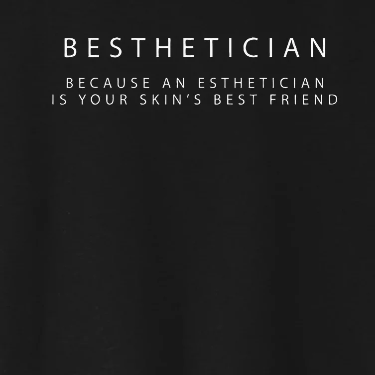 Besthetician Best Friend Esthetician Skin Esthetician Women's Crop Top Tee