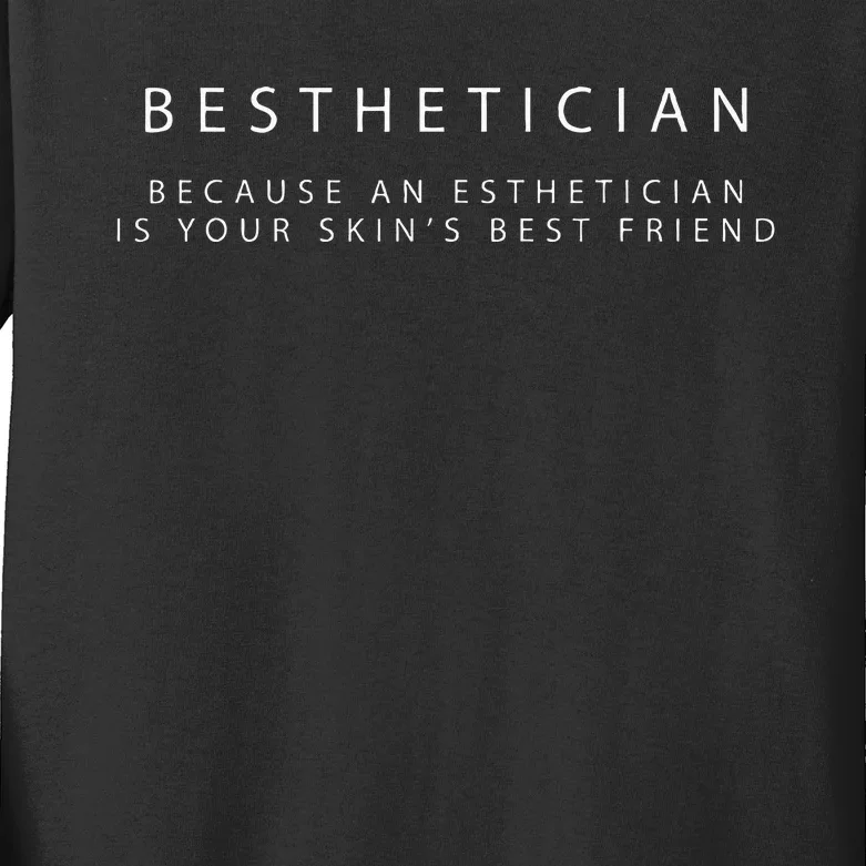 Besthetician Best Friend Esthetician Skin Esthetician Kids Long Sleeve Shirt