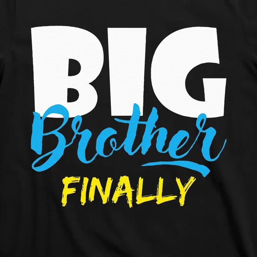 Big Brother Finally Pregnancy Announcement Baby Shower T-Shirt