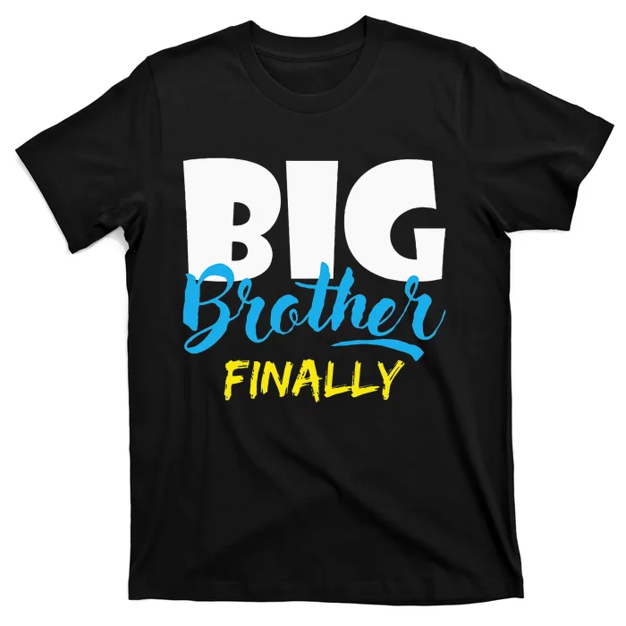 Big Brother Finally Pregnancy Announcement Baby Shower T-Shirt