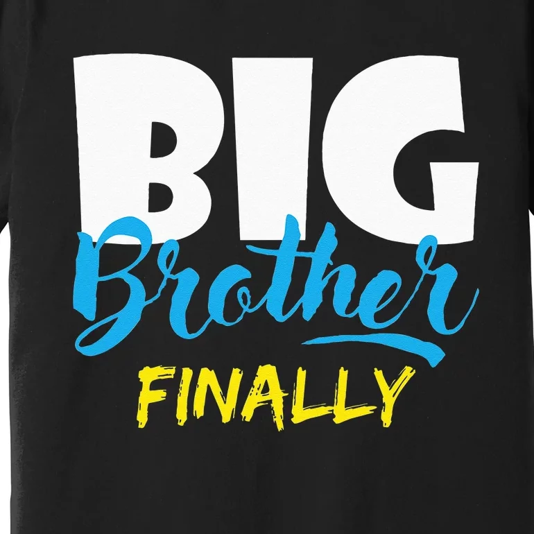 Big Brother Finally Pregnancy Announcement Baby Shower Premium T-Shirt