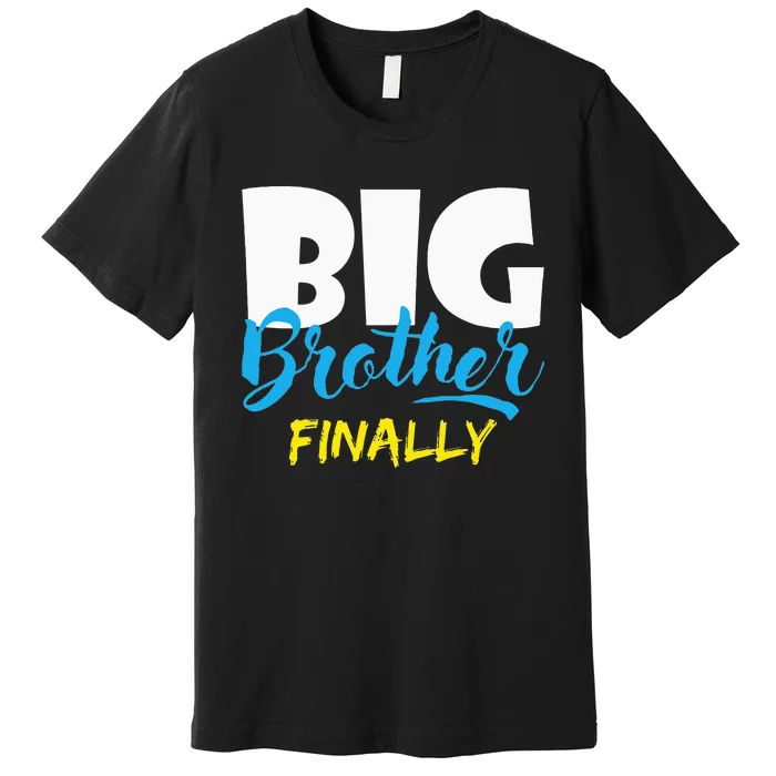 Big Brother Finally Pregnancy Announcement Baby Shower Premium T-Shirt