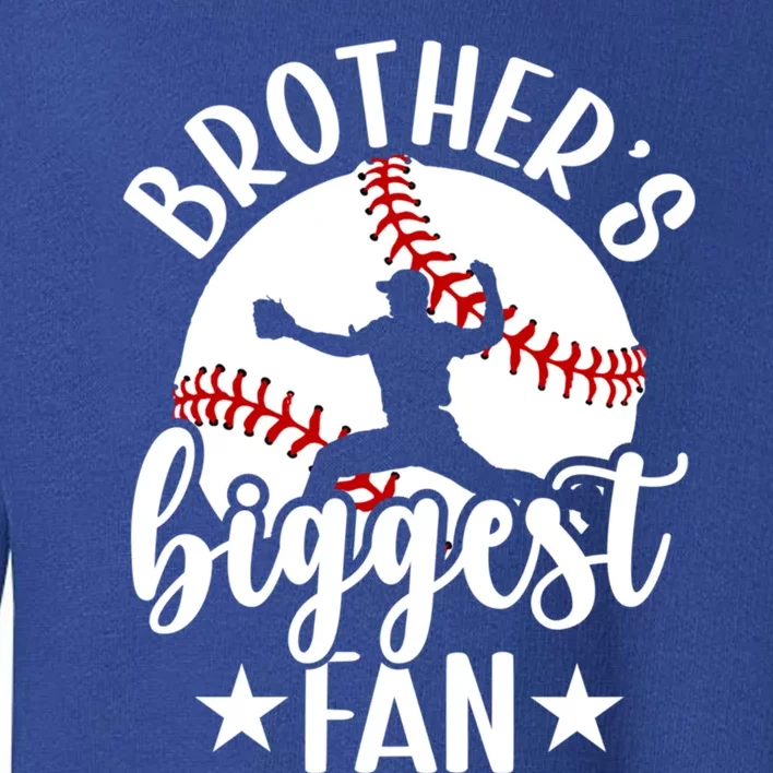 BrotherS Biggest Fan Baseball Brother Of A Baseball Player Great Gift Toddler Sweatshirt