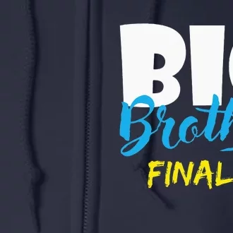 Big Brother Finally Pregnancy AnnouncementBabyShower Full Zip Hoodie