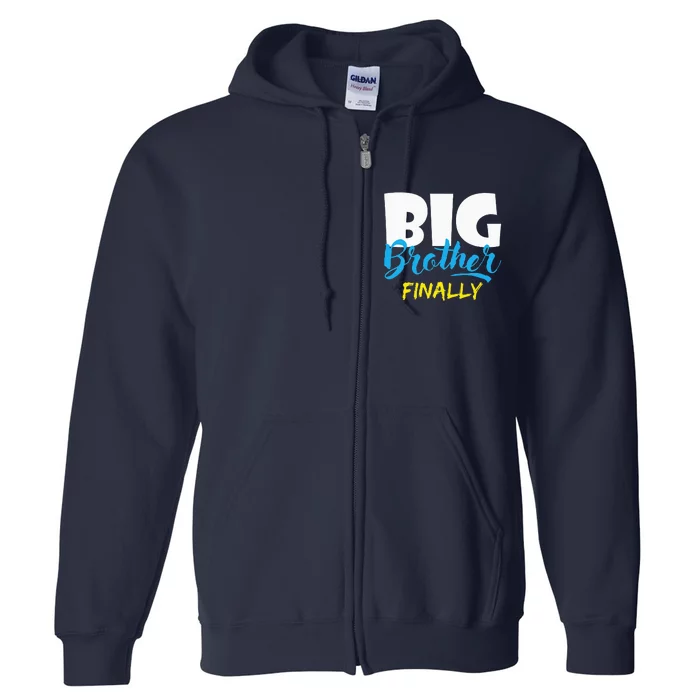 Big Brother Finally Pregnancy AnnouncementBabyShower Full Zip Hoodie