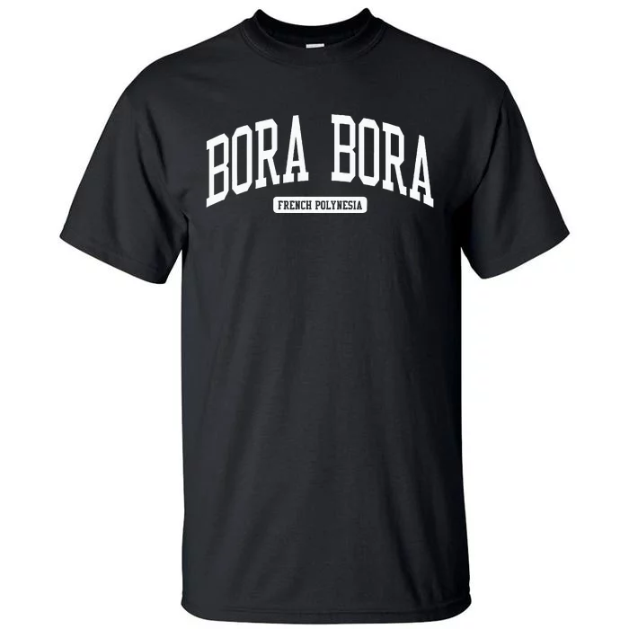 Bora Bora French Polynesia College University Style Tall T-Shirt