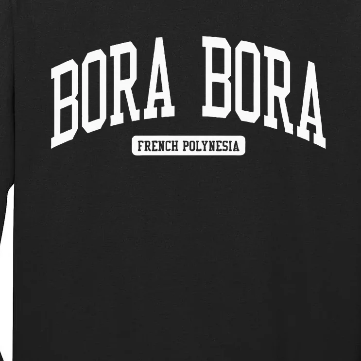 Bora Bora French Polynesia College University Style Tall Long Sleeve T-Shirt