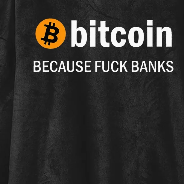 Bitcoin Because Fuck Banks Hooded Wearable Blanket