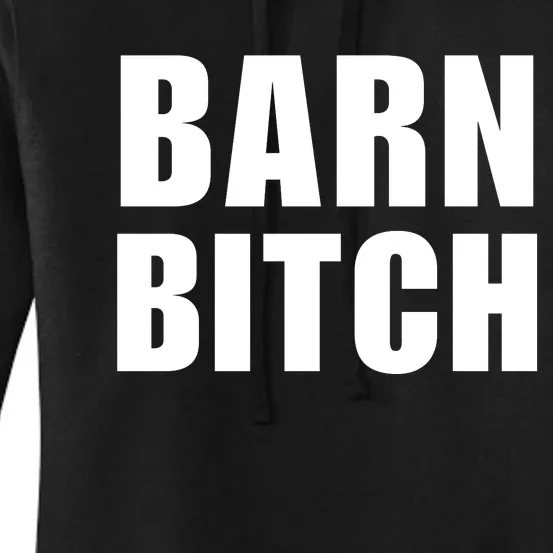 Barn Bitch Funny Saying Sarcastic Farming Farmer Women's Pullover Hoodie