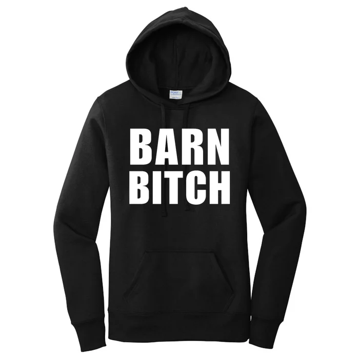 Barn Bitch Funny Saying Sarcastic Farming Farmer Women's Pullover Hoodie