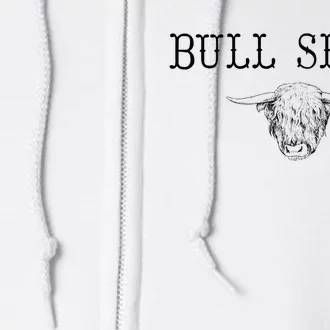 Bullshirt Bull Funny Western Rodeo Design Statement Full Zip Hoodie