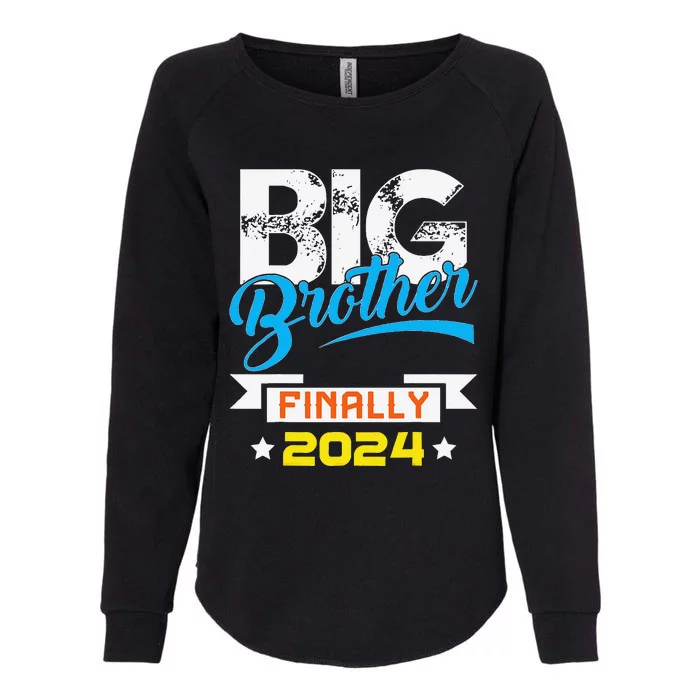 Big Brother Finally 2024 Pregnancy Announcement Baby Shower Womens California Wash Sweatshirt