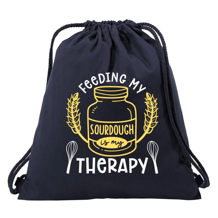 Bread Baking Feeding My Sourdough Is My Therapy Bread Baker Cool Gift Drawstring Bag