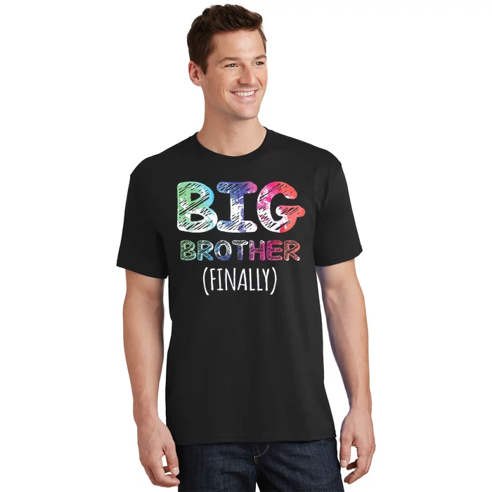 Big Brother Finally Toddlers Big Brother T-Shirt