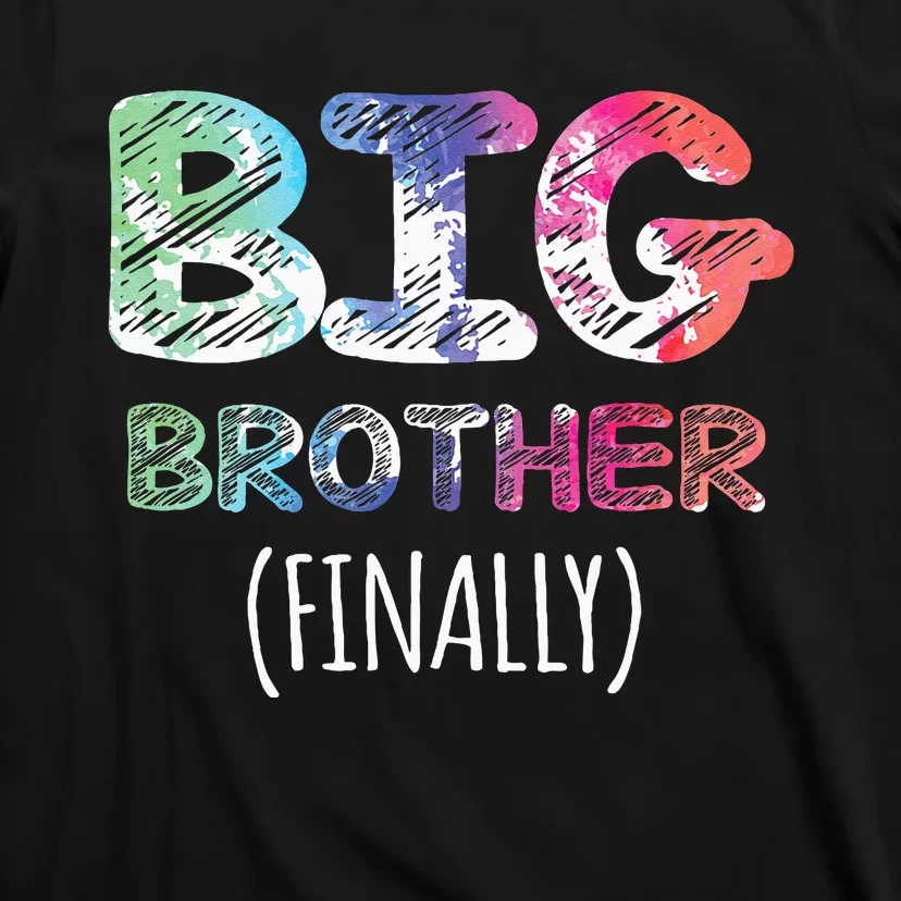 Big Brother Finally Toddlers Big Brother T-Shirt