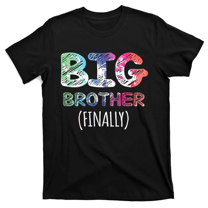 Big Brother Finally Toddlers Big Brother T-Shirt