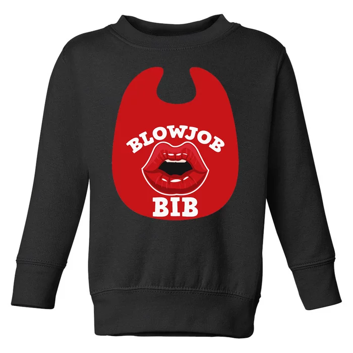 Blowjob Bib Funny Adult Dirty Humor Blowjob Bib Toddler Sweatshirt