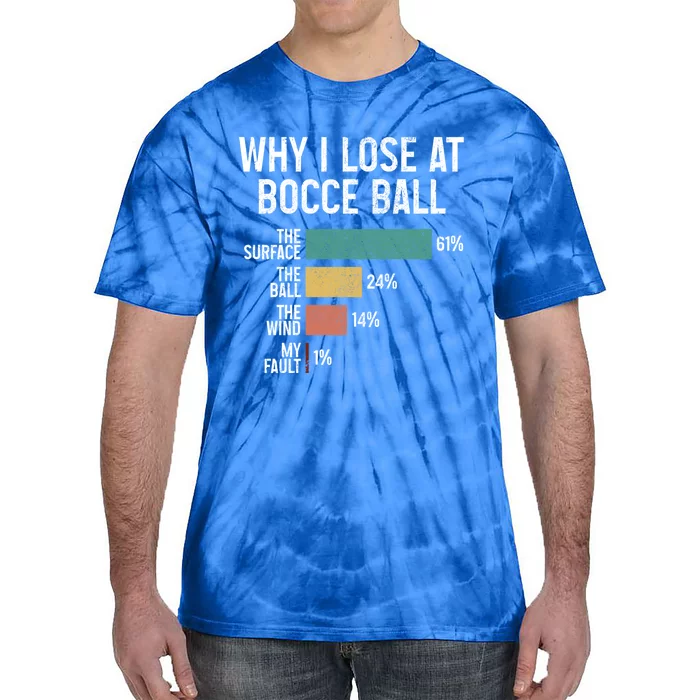 Bocce Ball Funny Why I Lose At Bocce Ball Vintage Cute Gift Tie-Dye T-Shirt