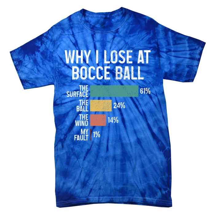 Bocce Ball Funny Why I Lose At Bocce Ball Vintage Cute Gift Tie-Dye T-Shirt