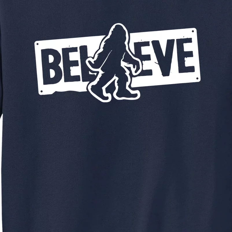 Believe Big Foot Sasquatch Bigfoot Tall Sweatshirt