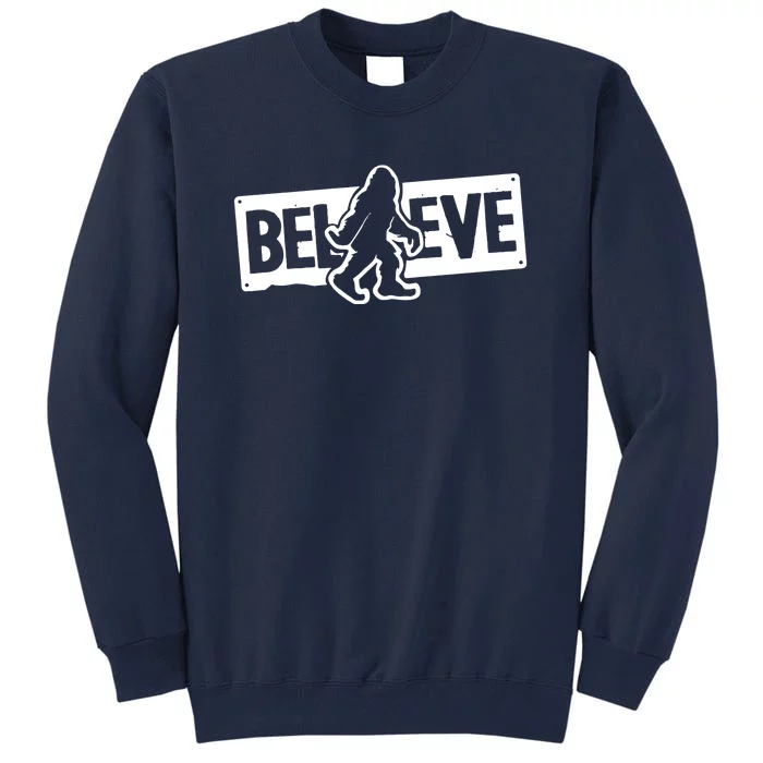 Believe Big Foot Sasquatch Bigfoot Tall Sweatshirt