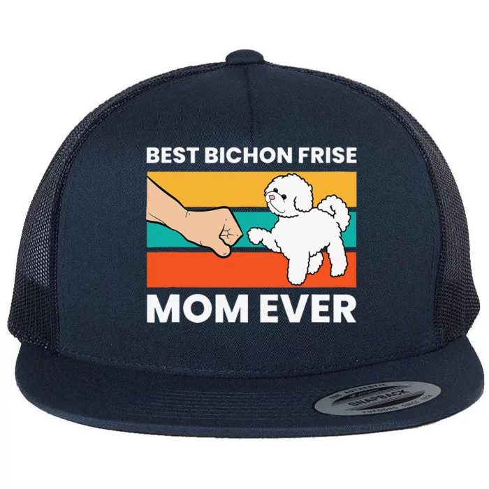 Best Bichon Frise Mom Ever Cute Bichon Frise Dog Gift Flat Bill Trucker Hat