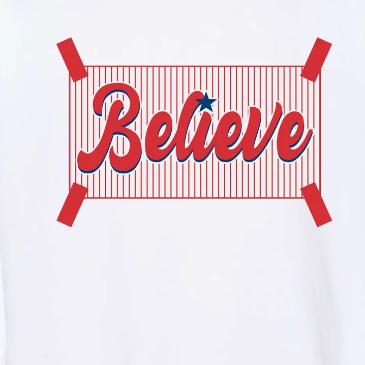 Believe Baseball Fan Philadelphia Baseball Garment-Dyed Sweatshirt