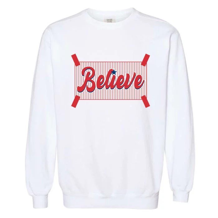 Believe Baseball Fan Philadelphia Baseball Garment-Dyed Sweatshirt