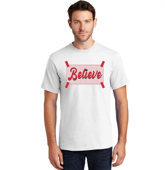 Believe Baseball Fan Philadelphia Baseball Tall T-Shirt