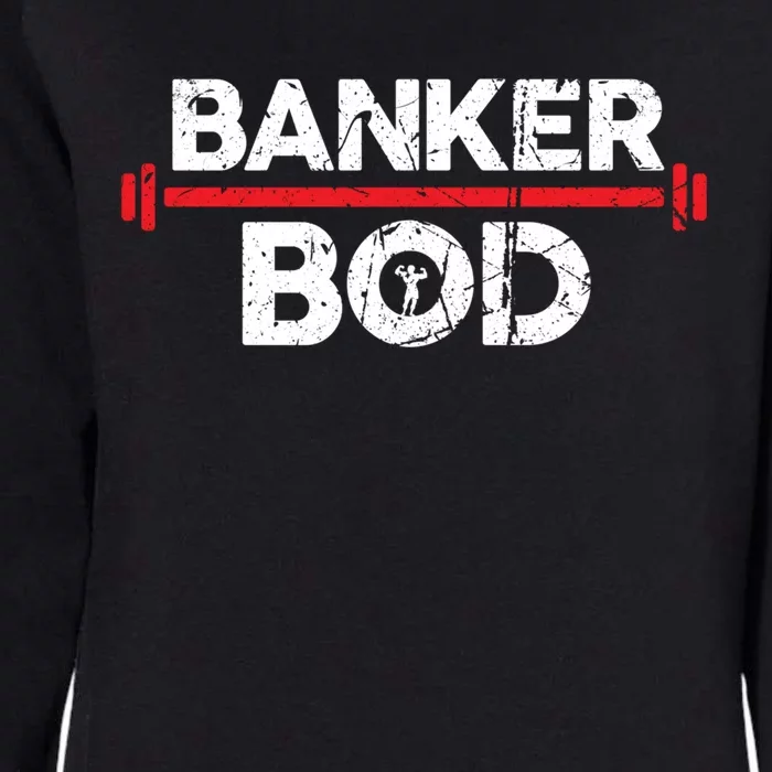 Banker Bod Funny Banking Gift Exercise Gym Weightlifting Gift Womens California Wash Sweatshirt