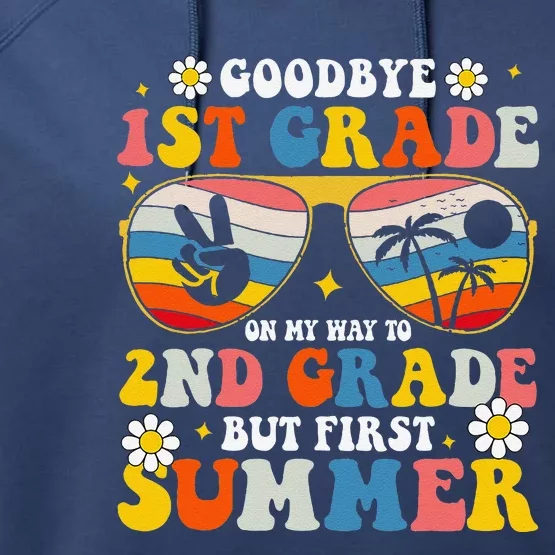 Bye Bye First 1st Grade Hello Summer Last Day Of School Performance Fleece Hoodie