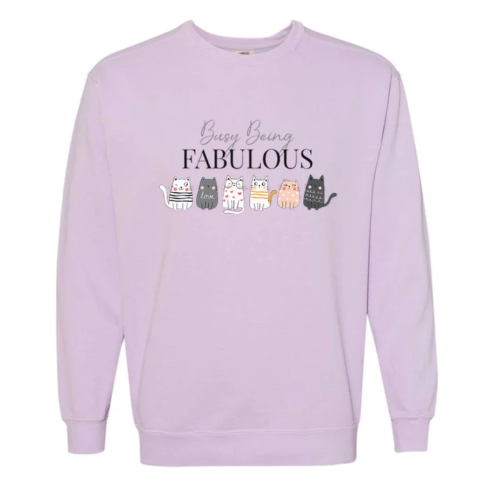 Busy Being Fabulous Garment-Dyed Sweatshirt