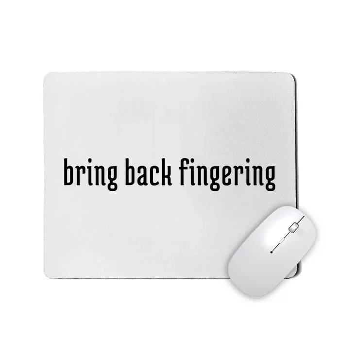 Bring Back Fingering Mousepad