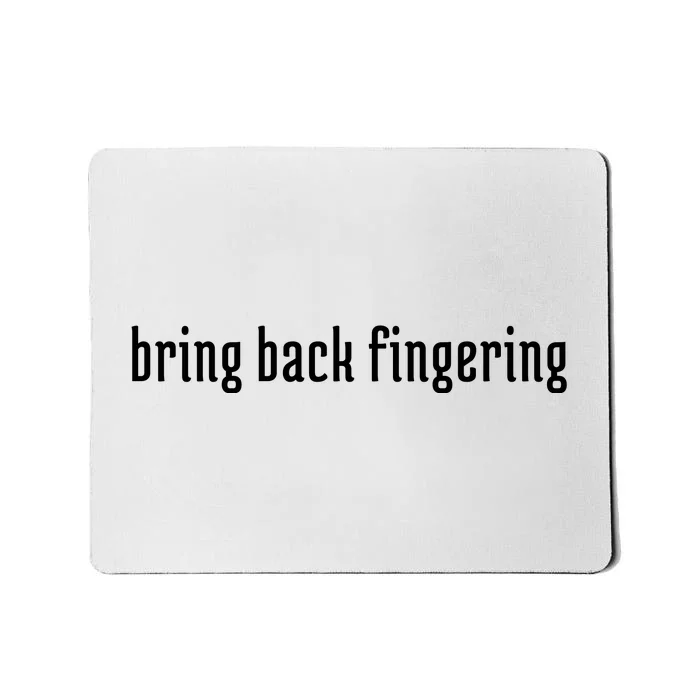 Bring Back Fingering Mousepad