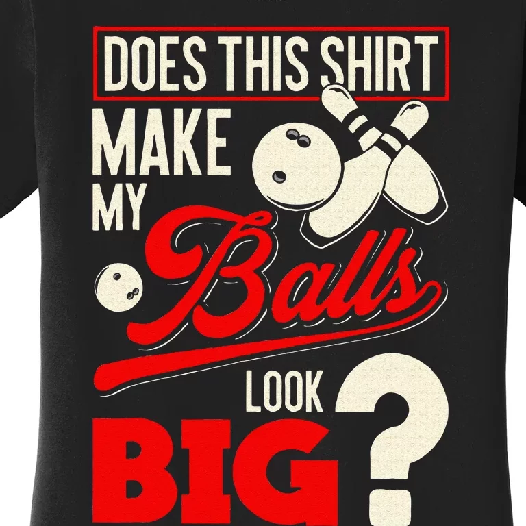 Bowling Balls Funny Bowler Gift Women's T-Shirt