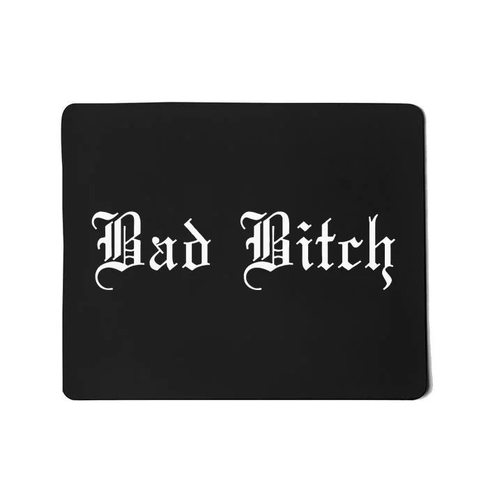 Bad Bitch Funny Joke Street Wear Mousepad